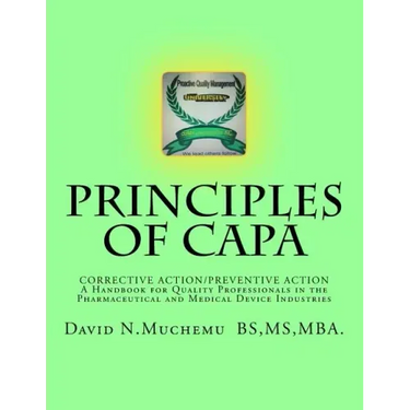 Principles of Corrective Action and Preventive Action: CAPA: A Handbook for Quality Professionals in the Pharmaceutical and Medical Device Industries