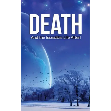 Death: And the Incredible Life After!