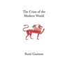 The Crisis of the Modern World