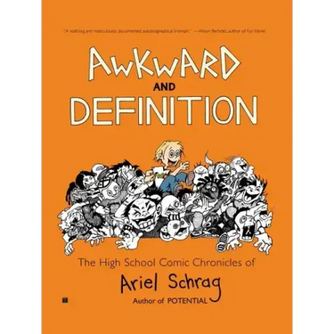 Awkward and Definition: The High School Comic Chronicles of Ariel Schrag
