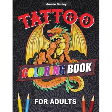 Tattoo Designs Coloring Book: A Tattoo Coloring Book for Adults with Beautiful Tattoo Designs for Stress Relief, Relaxation, and Creativity