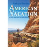 American Vacation. 12,000 Miles Into the Wild West