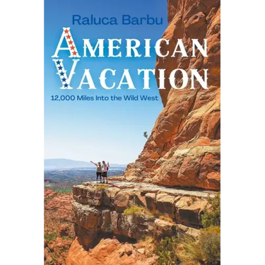 American Vacation. 12,000 Miles Into the Wild West