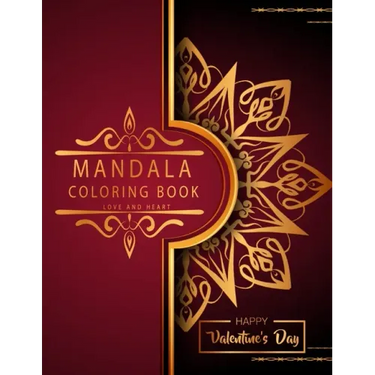 Mandala Coloring Book: Love And Heart - Valentine's Day Edition - 50 Romantic Luxury Mandalas - Adult Coloring Book - An emotional coloring experience