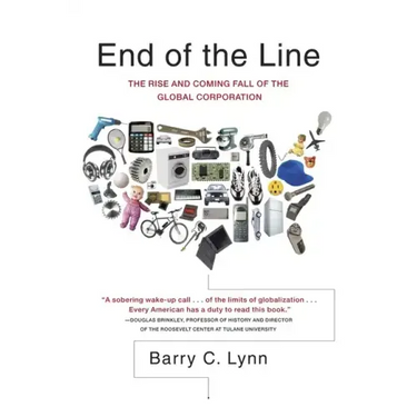 End of the Line: The Rise and Coming Fall of the Global Corporation