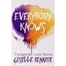 Everybody Knows: 15 Transgender Love Stories