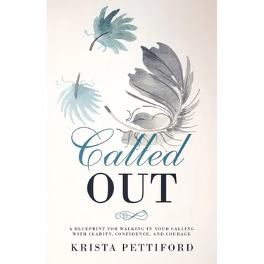 Called Out: A Blueprint for Walking in Your Calling With Clarity, Confidence, and Courage