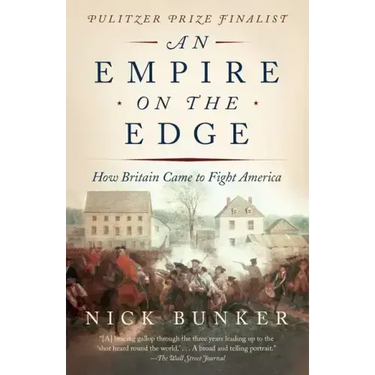 An Empire on the Edge: How Britain Came to Fight America