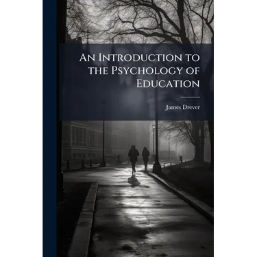 An Introduction to the Psychology of Education