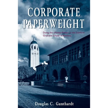 Corporate Paperweight: Doing the "Hokey-Pokey" at the Stanford Graduate School of Business