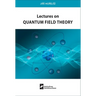 Lectures on Quantum Field Theory