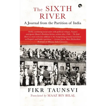 The Sixth River: A Journal from the Partition of India