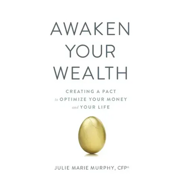 Awaken Your Wealth: Creating a PACT to OPTIMIZE YOUR MONEY and YOUR LIFE