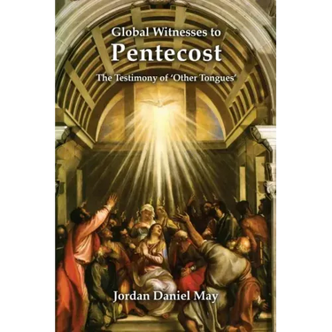 Global Witnesses to Pentecost: The Testimony of 'Other Tongues'