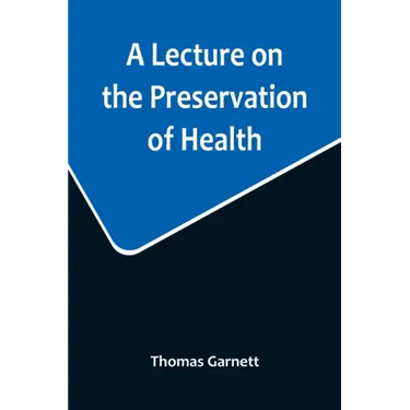 A Lecture on the Preservation of Health