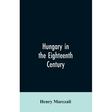 Hungary in the Eighteenth Century