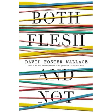 Both Flesh and Not: Essays