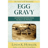 Egg Gravy: Authentic Recipes from the Butter in the Well Series