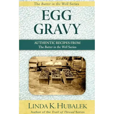 Egg Gravy: Authentic Recipes from the Butter in the Well Series