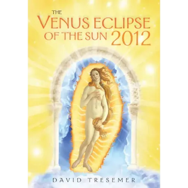 The Venus Eclipse of the Sun 2012: A Rare Celestial Event: Going to the Heart of Technology