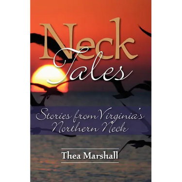 Neck Tales: Stories from Virginia's Northern Neck