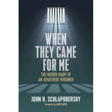 When They Came for Me: The Hidden Diary of an Apartheid Prisoner