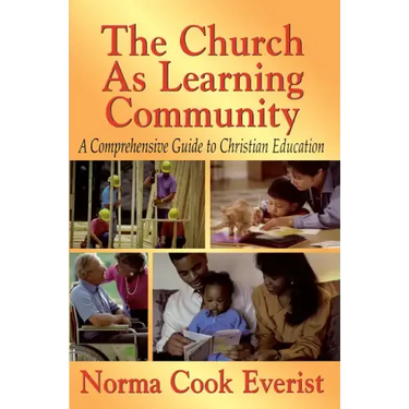 The Church as a Learning Community: A Comprehensive Guide to Christian Education