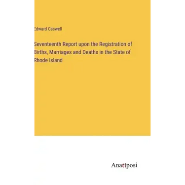 Seventeenth Report upon the Registration of Births, Marriages and Deaths in the State of Rhode Island