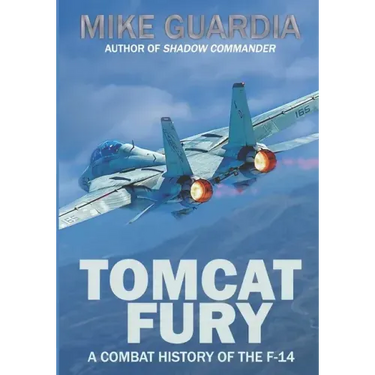 Tomcat Fury: A Combat History of the F-14
