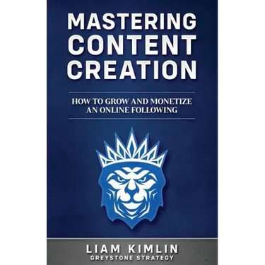 Mastering Content Creation: How to Grow and Monetize an Online Following: (Grow Your Youtube, Instagram, Twitch, Facebook, or Blog Following!)
