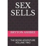 Sex Sells: The Bdsm Adventure Volume Two