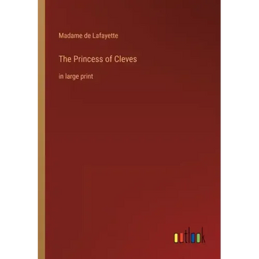 The Princess of Cleves: in large print