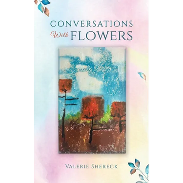 Conversations with Flowers