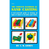The Complete Handbook of Sand Casting