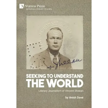 Seeking to Understand the World: Literary Journalism of Vincent Sheean