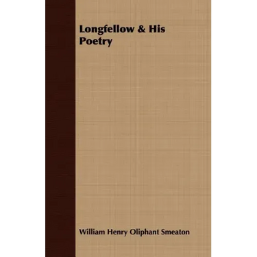 Longfellow & His Poetry