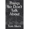 Things We Don't Talk About