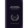 Oliver Cromwell's Letters And Speeches: With Elucidations, Volume 2
