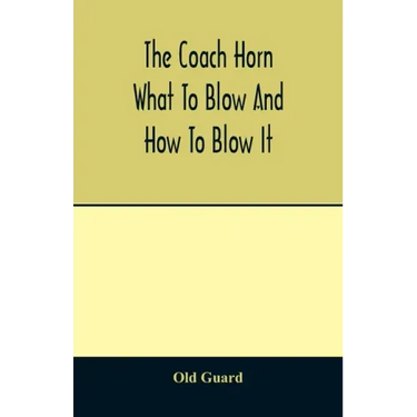 The coach horn: what to blow and how to blow it