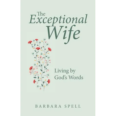 The Exceptional Wife: Living by God's Words