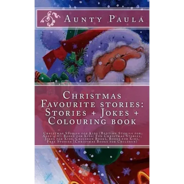 Christmas Favourite stories: Stories + Jokes + Colouring book: Christmas Stories for Kids (Bedtime Stories for Ages 4-8): Books for Kids: Fun Chris