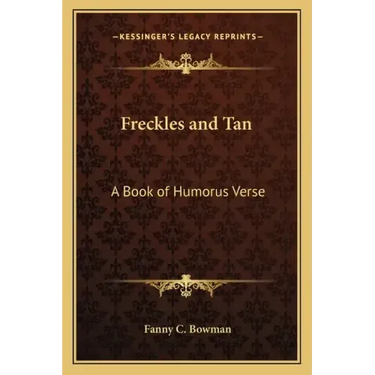 Freckles and Tan: A Book of Humorus Verse