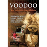 Voodoo: Voodoo History, Beliefs, Elements, Strains or Schools, Practices, Myths and Facts. An Introductory Guide