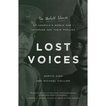 Lost Voices: The Untold Stories of America's World War I Veterans and Their Families