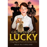 Growing Up Lucky: A Young Magician's Travels in the American Civil War