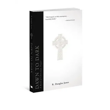 Dawn to Dark: A Book of Christian Prayer