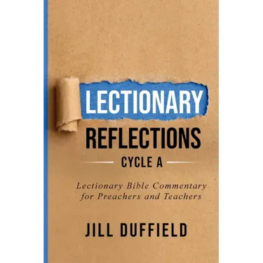 Lectionary Reflections Cycle A: Lectionary Bible Commentary for Preachers and Teachers