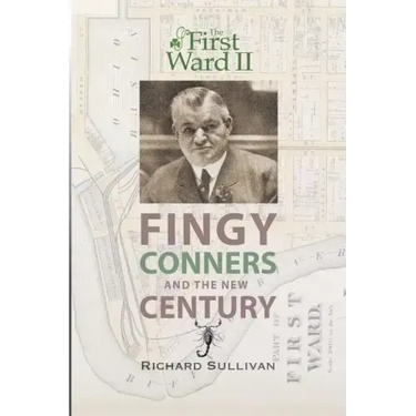 The First Ward II: Fingy Conners & The New Century