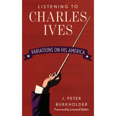Listening to Charles Ives: Variations on His America
