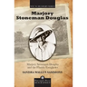 Marjory Stoneman Douglas and the Florida Everglades
